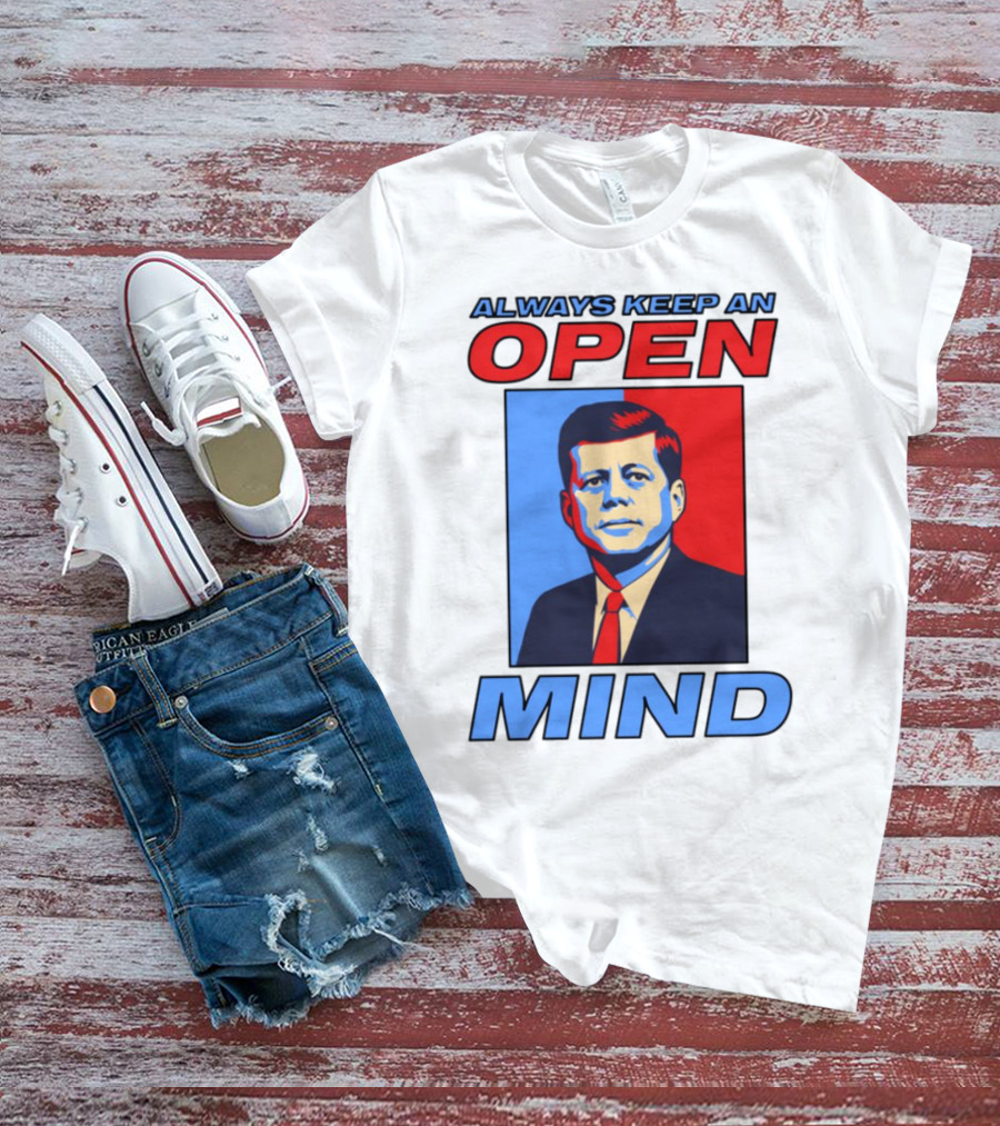 Nsfw Always Keep An Open Mind Jfk Iconic Red Blue Portrait T-Shirt