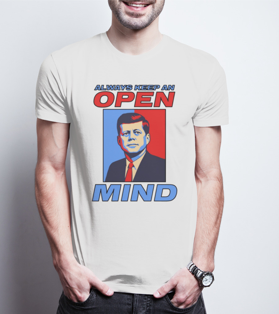 Nsfw Always Keep An Open Mind Jfk Iconic Red Blue Portrait T-Shirt
