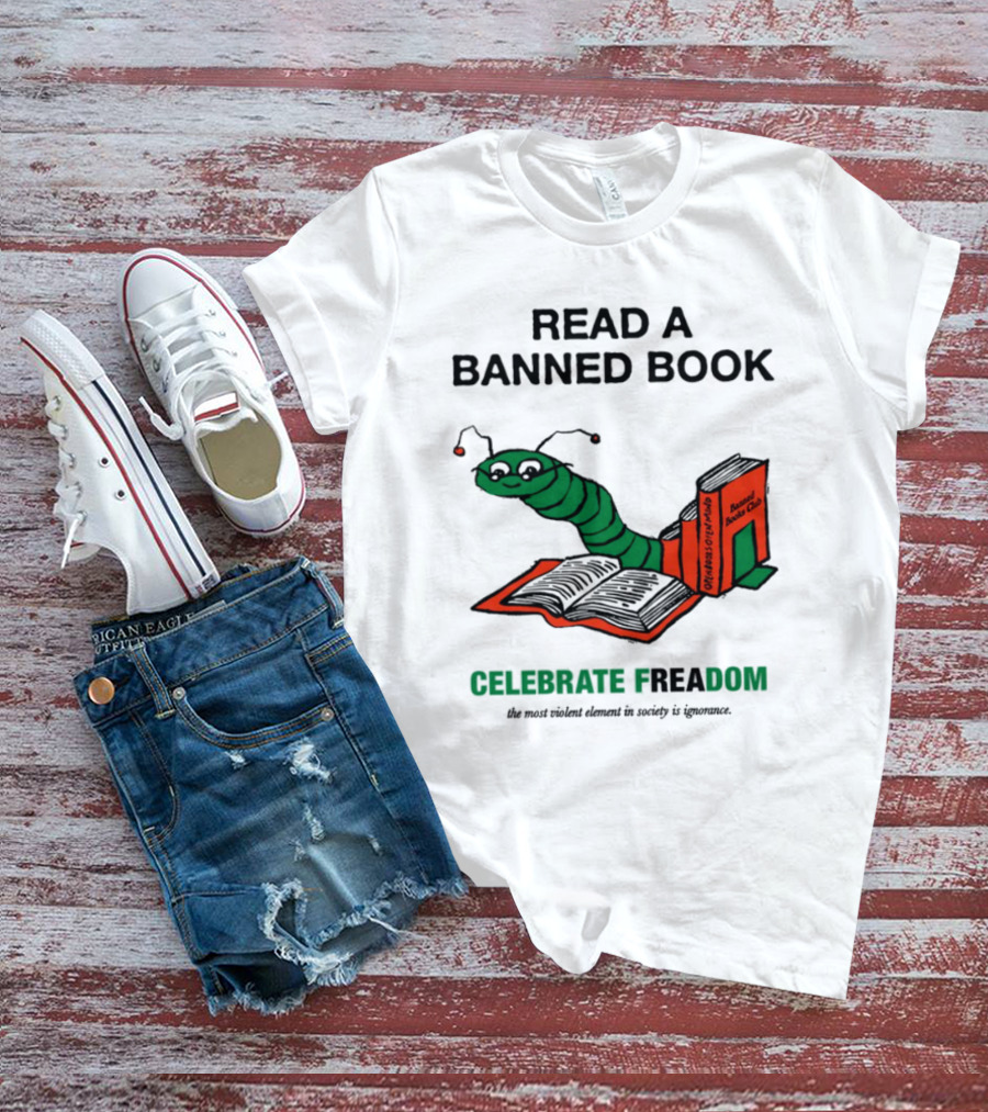 Celebrate Freadom Read A Banned Book Banned Book Club Worm Reading T-Shirt