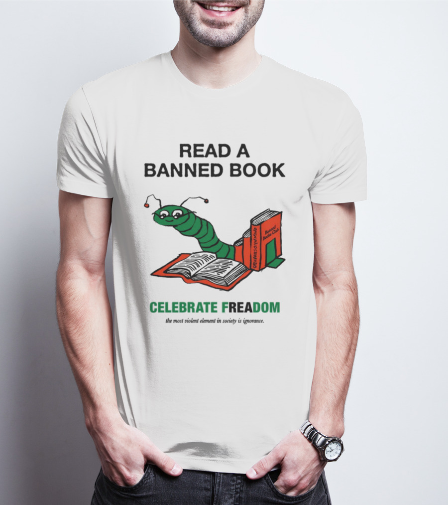 Celebrate Freadom Read A Banned Book Banned Book Club Worm Reading T-Shirt