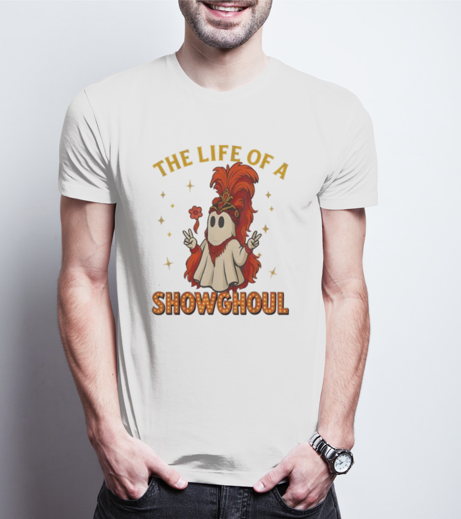 The Life Of A Showghoul Funny Halloween Ghost T-Shirt