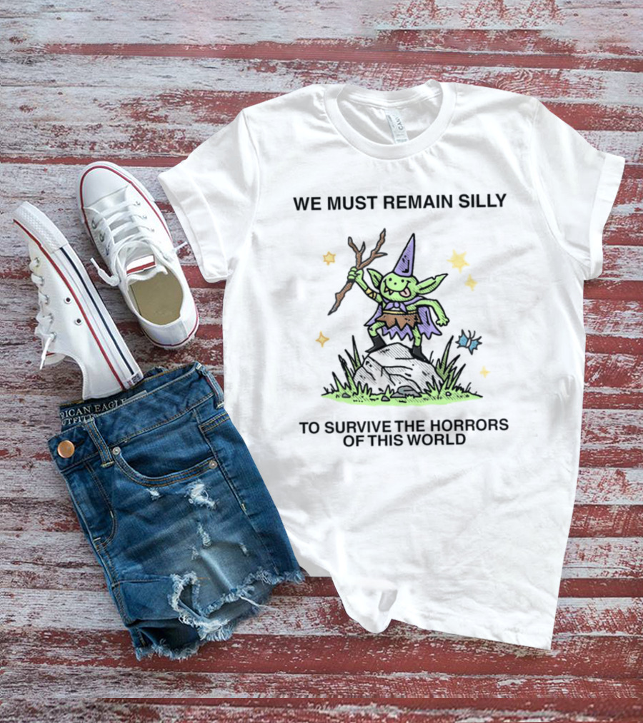 We Must Remain Silly To Survive The Horrors Of This World Dancing Goblin Wizard Playful Magic Stars T-Shirt
