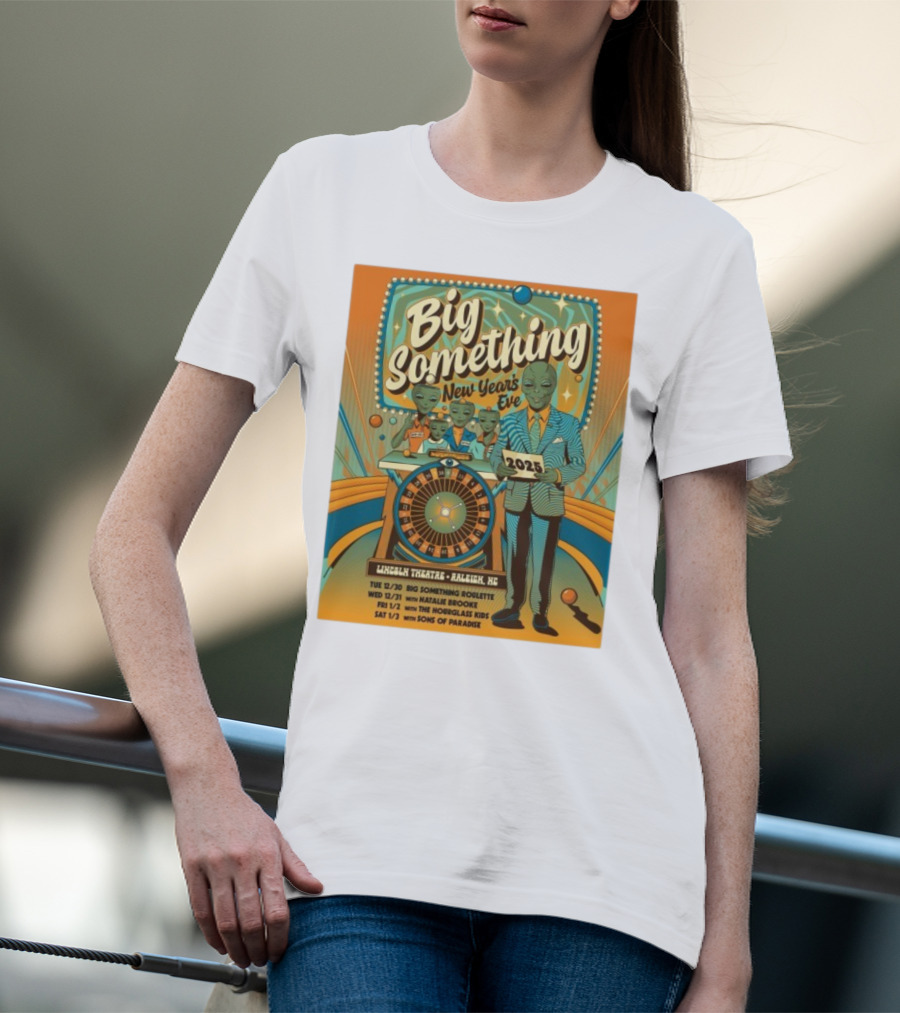 Big Something New Year's Eve 2025 Lincoln Theatre Raleigh NC Alien Roulette T-Shirt