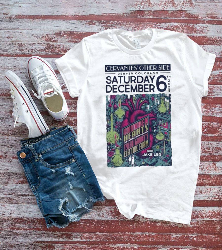 Cervantes' Other Side Denver December 6 Drunken Hearts Tyler Grant's Electric Farm Jake Leg T-Shirt
