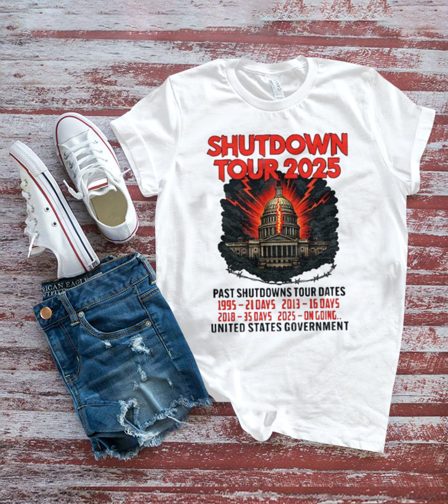 Shutdown Tour 2025 Past Shutdowns Dates 1995-21 Days 2013-16 Days 2018-35 Days 2025-On Going United States Capitol Art T-Shirt