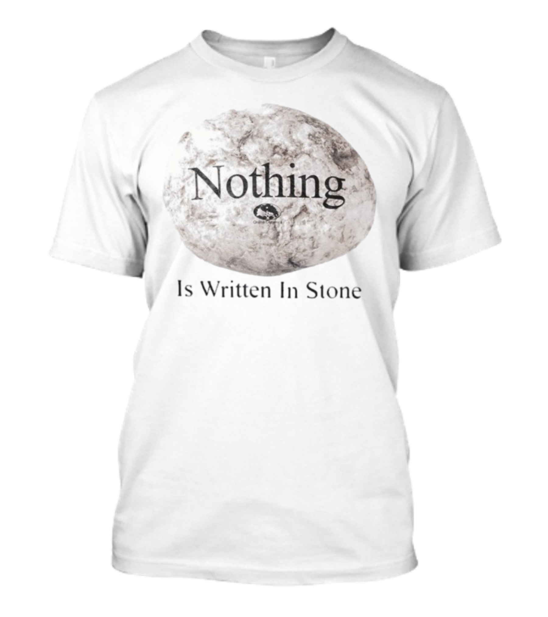 Nothing Is Written In Stone Online Ceramics T-Shirt