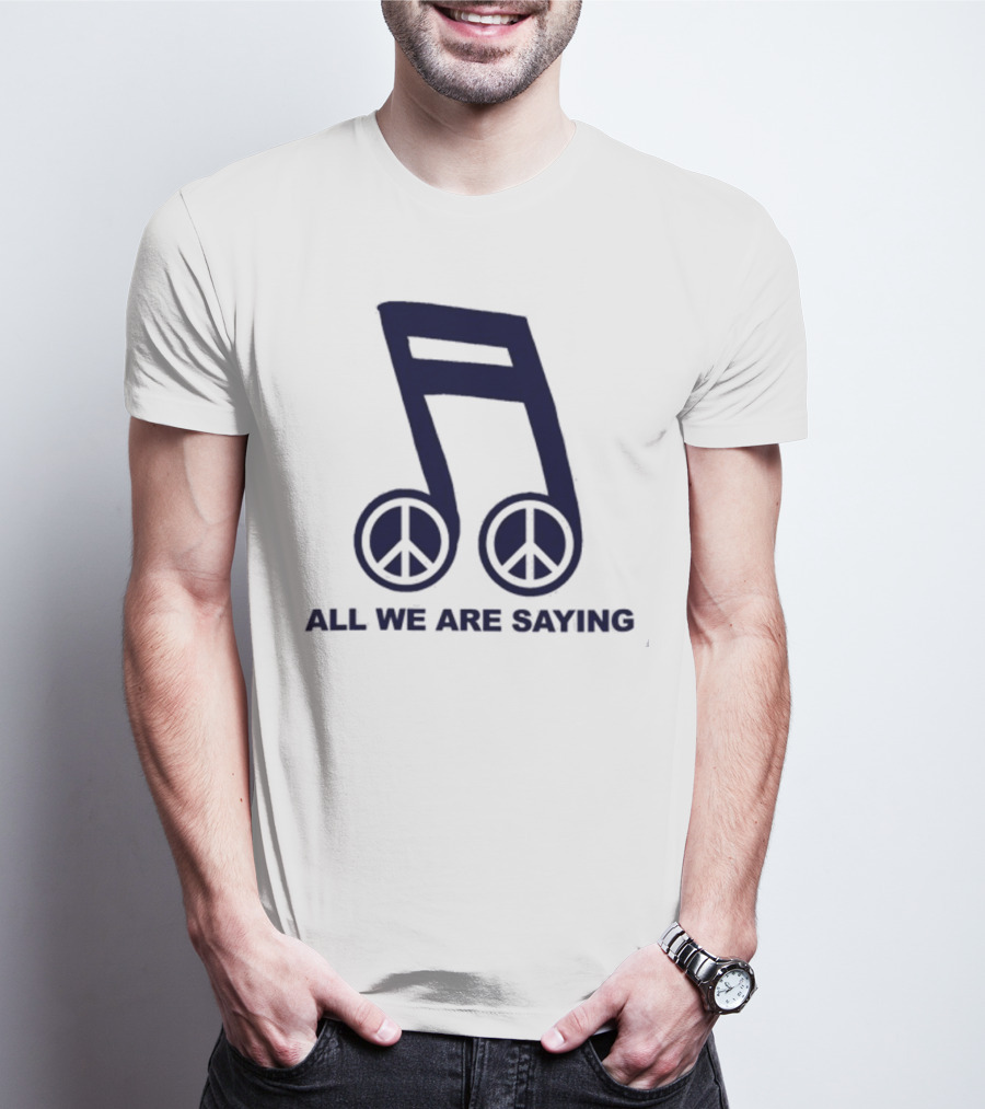 Online Ceramics Legalize Peace Dept All We Are Saying Music Note Peace Symbol Dove T-Shirt