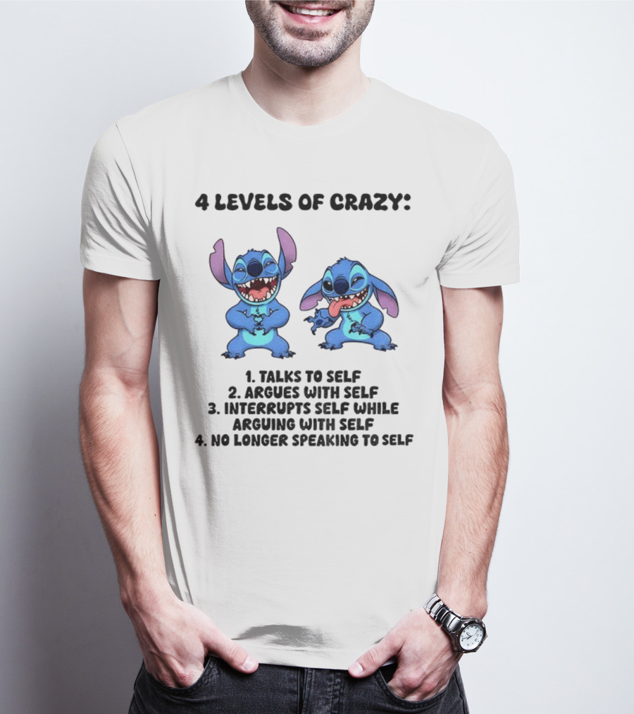 Stitch 4 Levels Of Crazy Talks To Self Argues With Self Interrupts Self While Arguing With Self T-Shirt