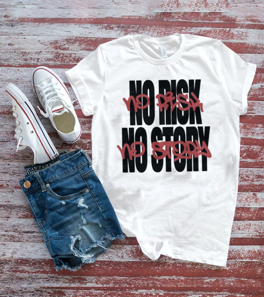 The Next Chapter No Risk No Story Graffiti Style Motivation T-Shirt