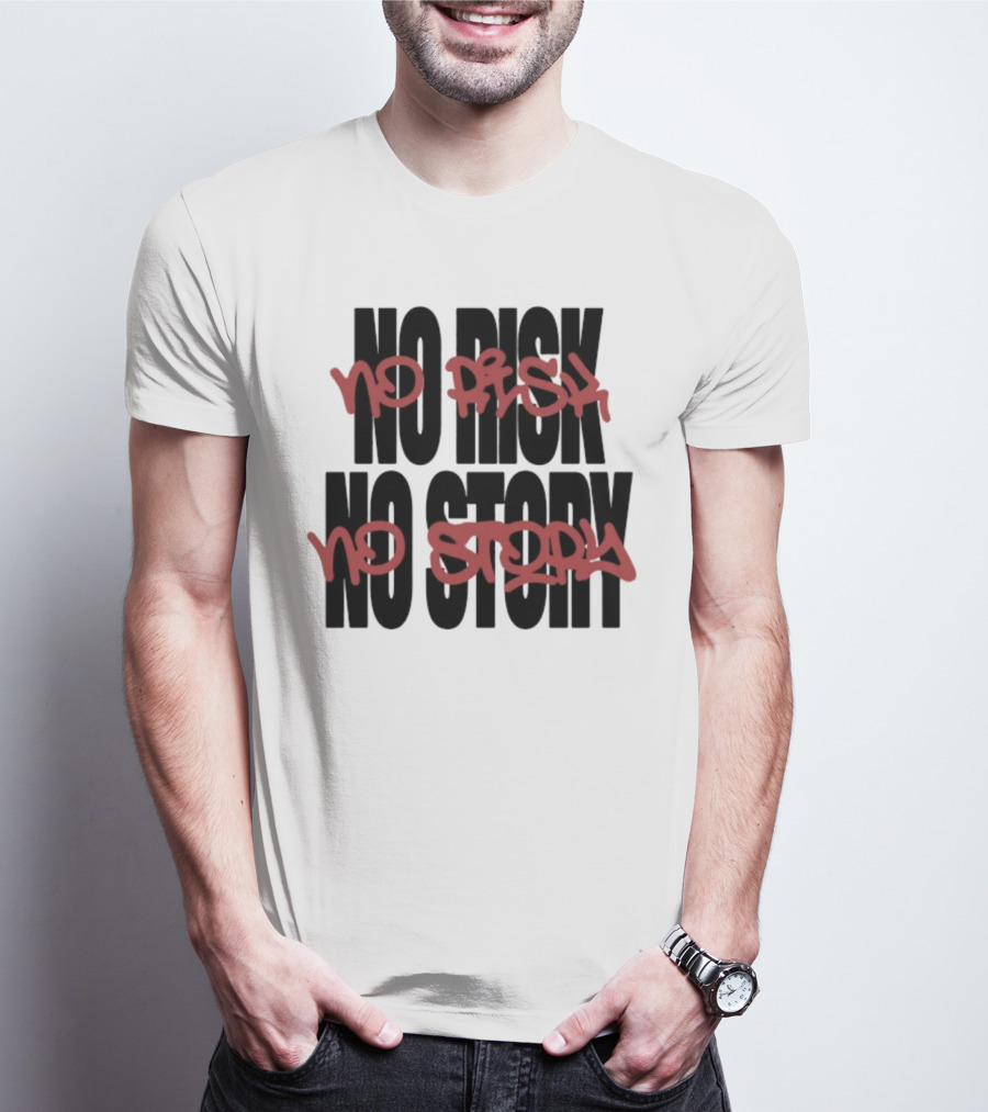 The Next Chapter No Risk No Story Graffiti Style Motivation T-Shirt