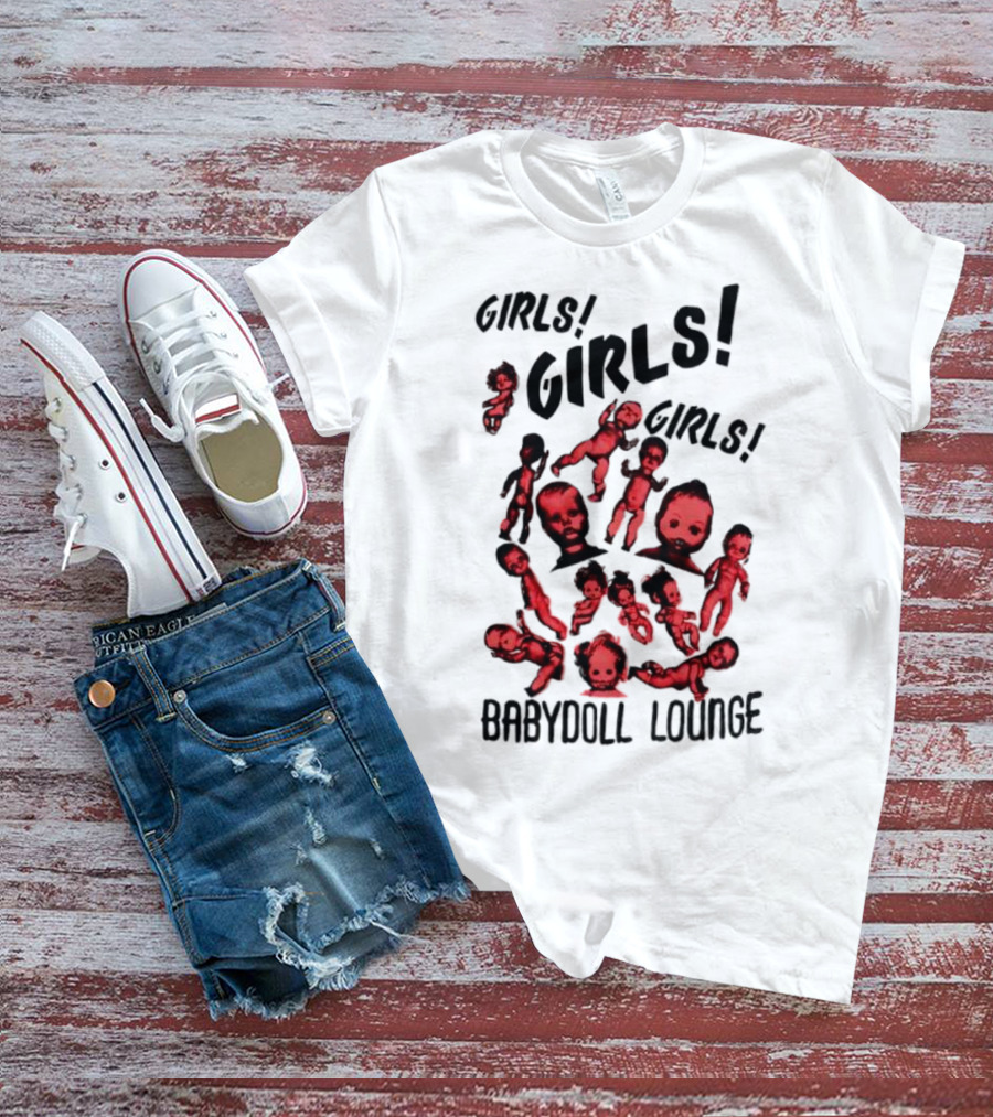 Girls Girls Girls Baby Doll Lounge Eerie Vintage Doll Heads T-Shirt