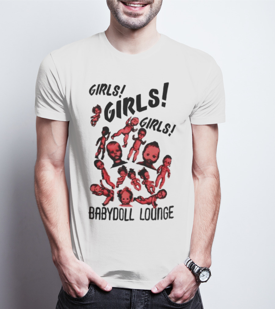 Girls Girls Girls Baby Doll Lounge Eerie Vintage Doll Heads T-Shirt