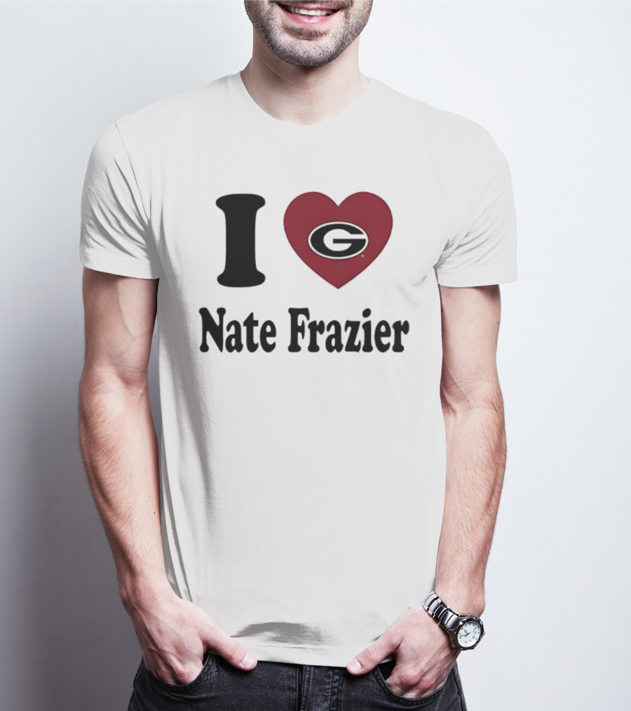 I Love Nate Frazier Georgia Bulldogs Football T-Shirt