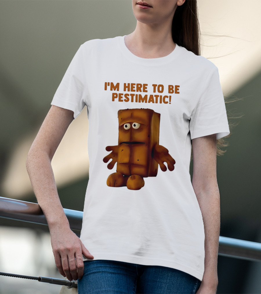 I'm Here To Be Pestimatic Bernd Das Brot German Comedy Character T-Shirt