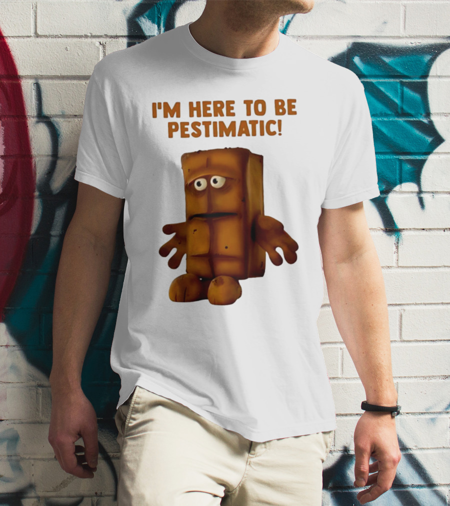 I'm Here To Be Pestimatic Bernd Das Brot German Comedy Character T-Shirt