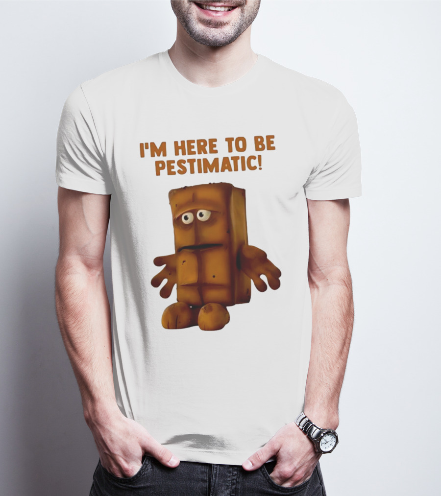 I'm Here To Be Pestimatic Bernd Das Brot German Comedy Character T-Shirt