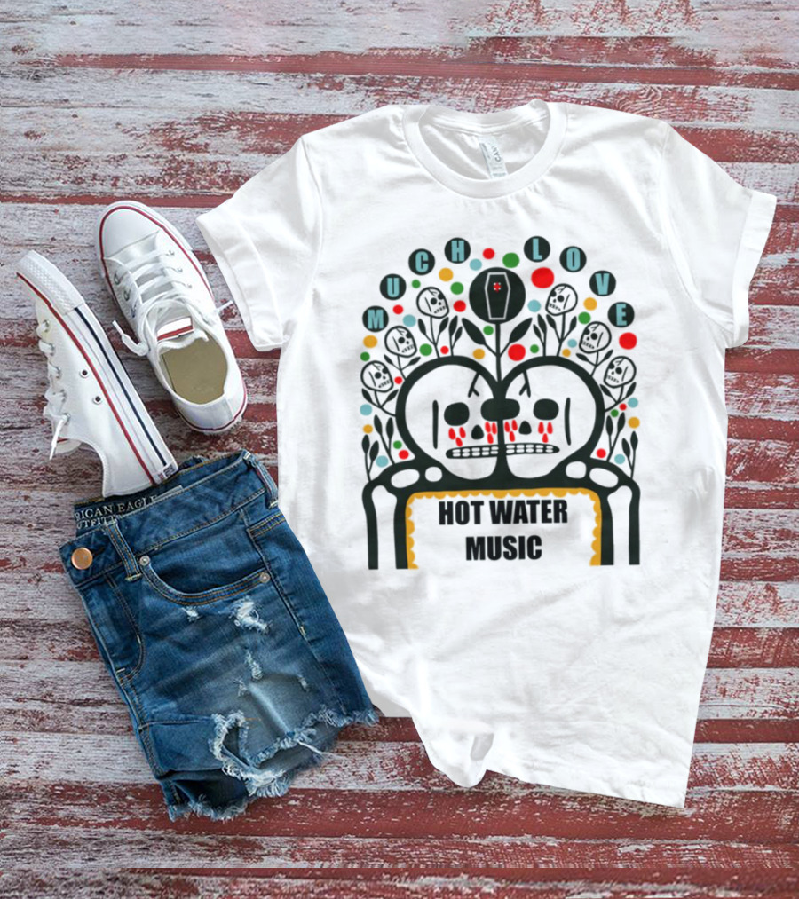 Much Love Hot Water Music Floral Skull Crown Colorful Circles T-Shirt
