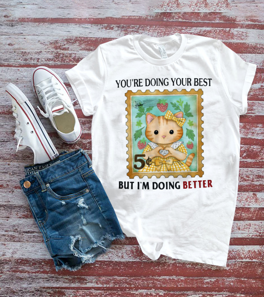 Jmcgg You're Doing Your Best But I'm Doing Better Cat Stamp 5 Cents Strawberry Bow T-Shirt