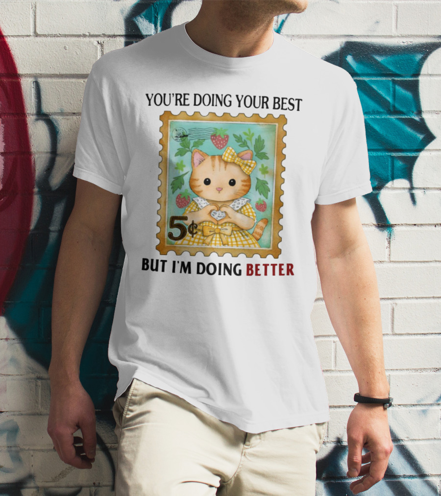 Jmcgg You're Doing Your Best But I'm Doing Better Cat Stamp 5 Cents Strawberry Bow T-Shirt