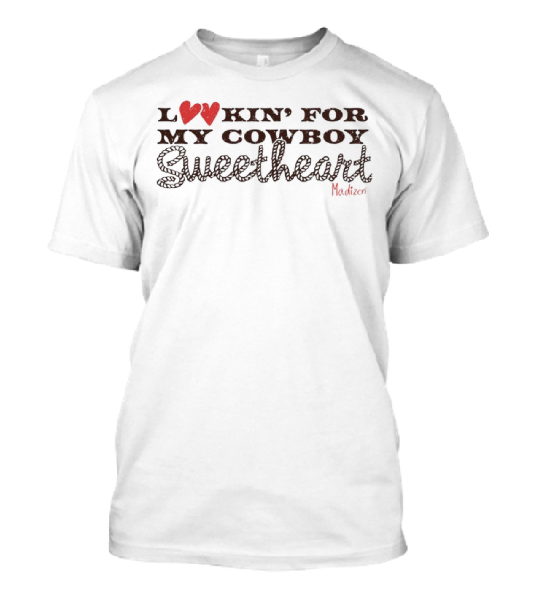 Lookin' For My Cowboy Sweetheart Madison Red Heart Letters T-Shirt