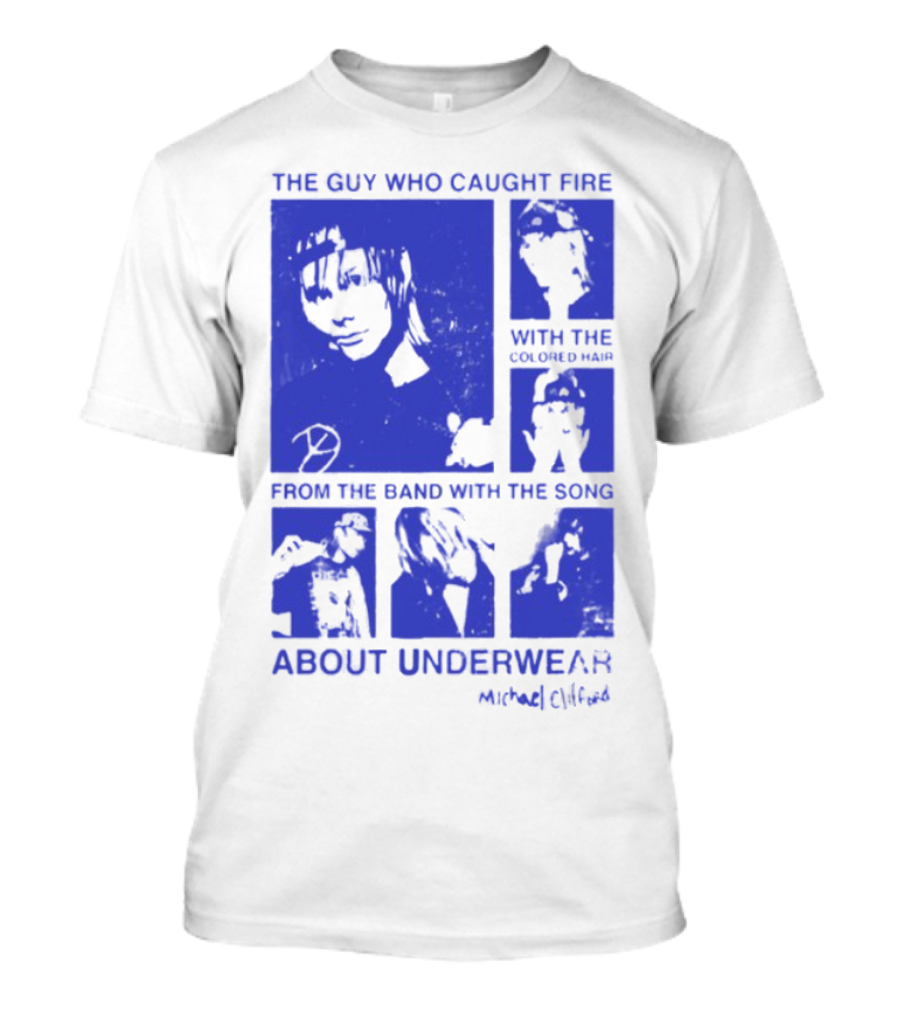 The Guy Who Caught Fire Finish The Band With The Song About Underwear Marked Cybird T-Shirt