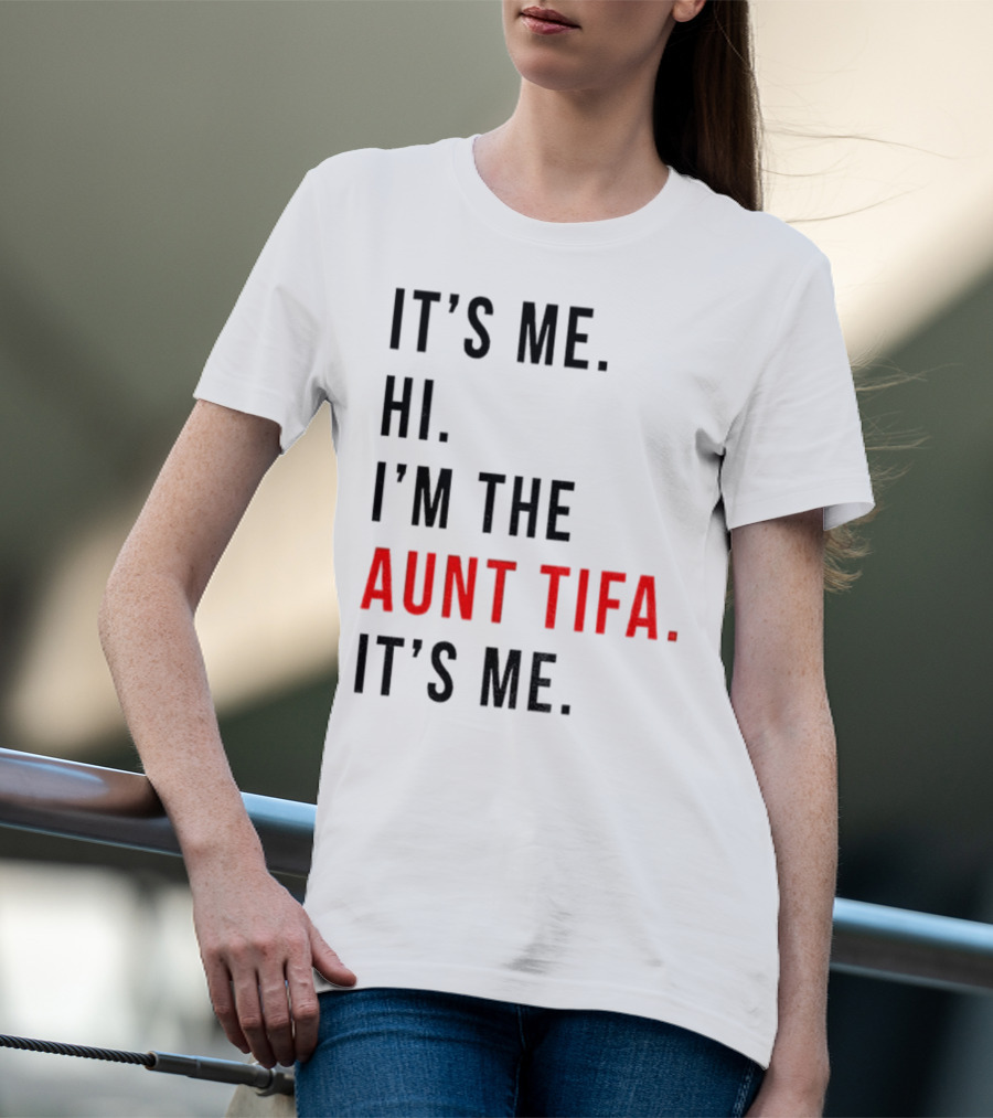 It's Me Hi I'm The Aunt Tifa It's Me Fight Fascists T-Shirt