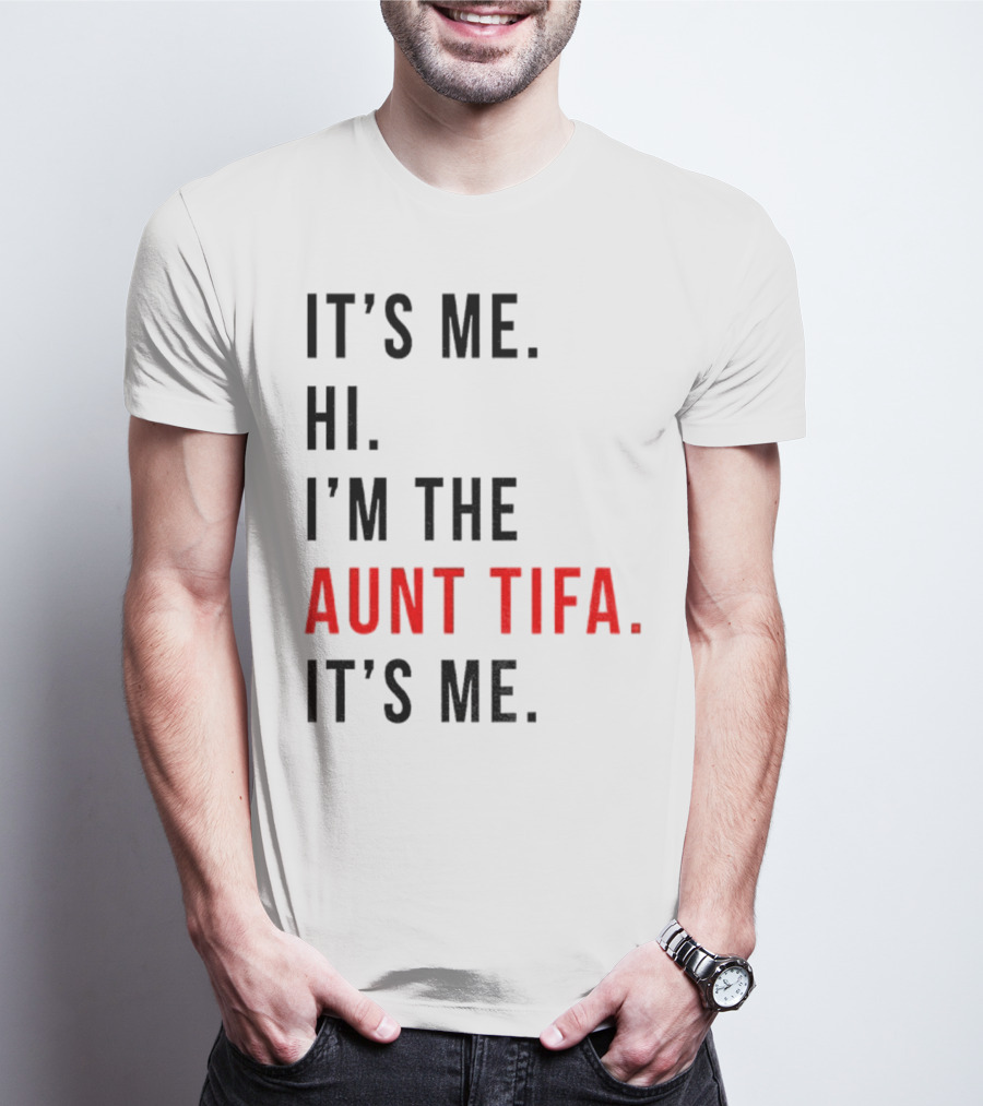 It's Me Hi I'm The Aunt Tifa It's Me Fight Fascists T-Shirt