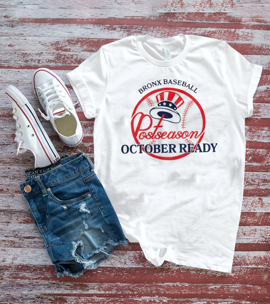 New York Yankees Bronx Baseball Postseason October Ready T-Shirt