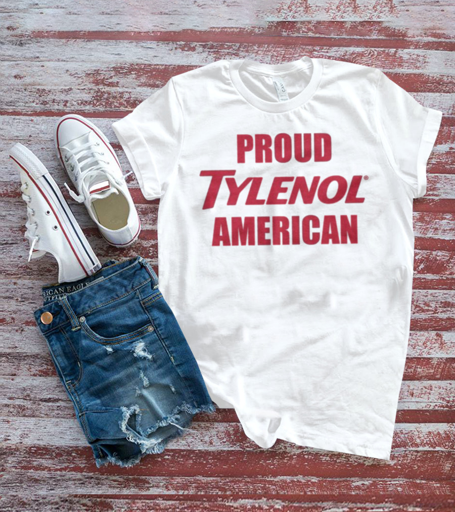 Proud Tylenol American Bold Statement T-Shirt