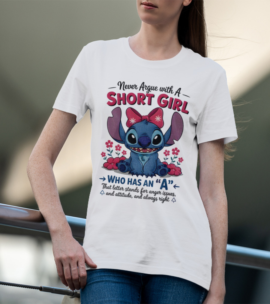 Stitch Short Girl Who Has An A With Attitude And Anger Issues T-Shirt