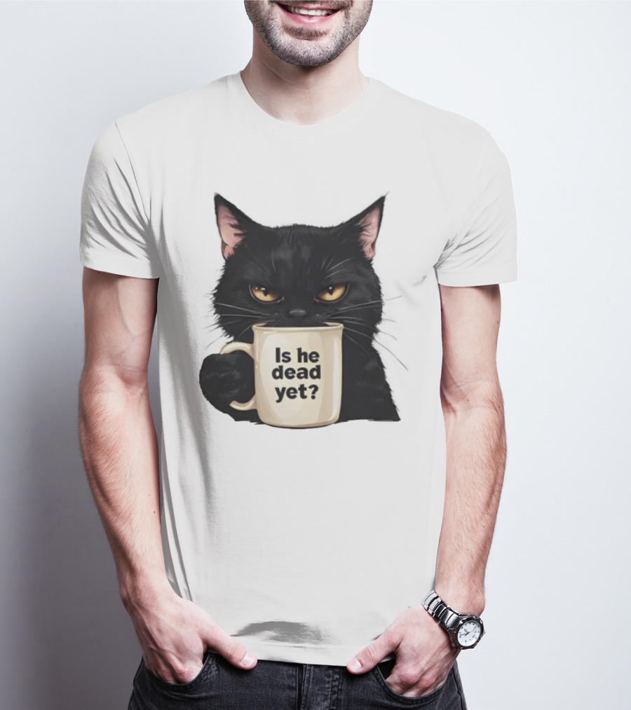 Is He Dead Yet Black Cat FDT Anti Trump T-Shirt