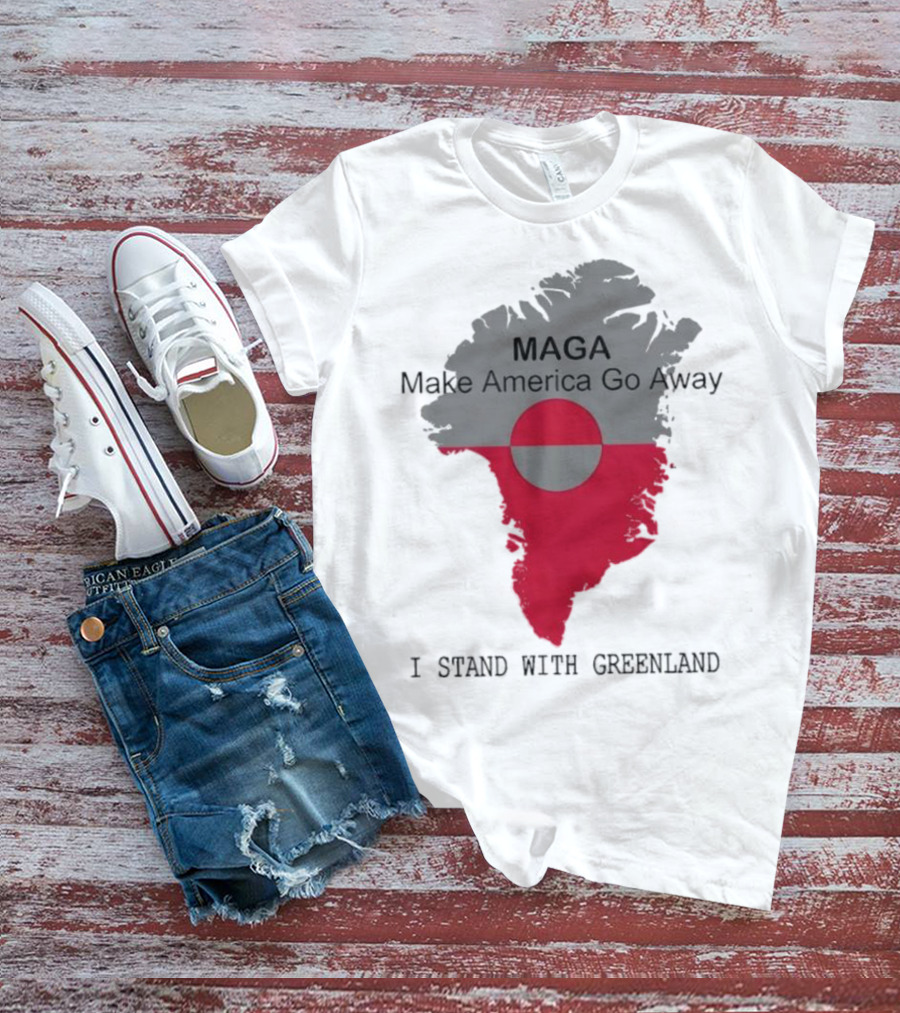 MAGA Make America Go Away I Stand With Greenland T-Shirt