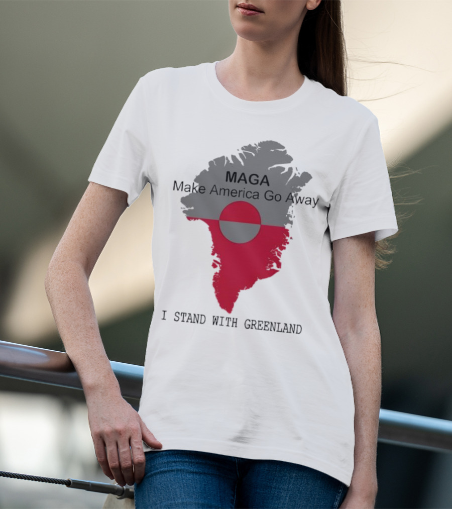 MAGA Make America Go Away I Stand With Greenland T-Shirt