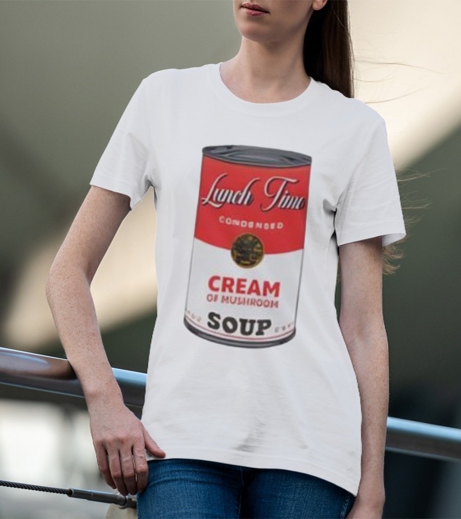 Lunch Time Condensed Cream Of Mushroom Soup Du Jour T-Shirt