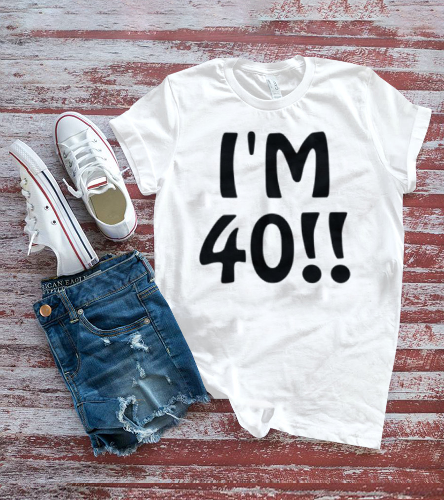 Ant1ipromo I'm 40 I'm 40!! T-Shirt