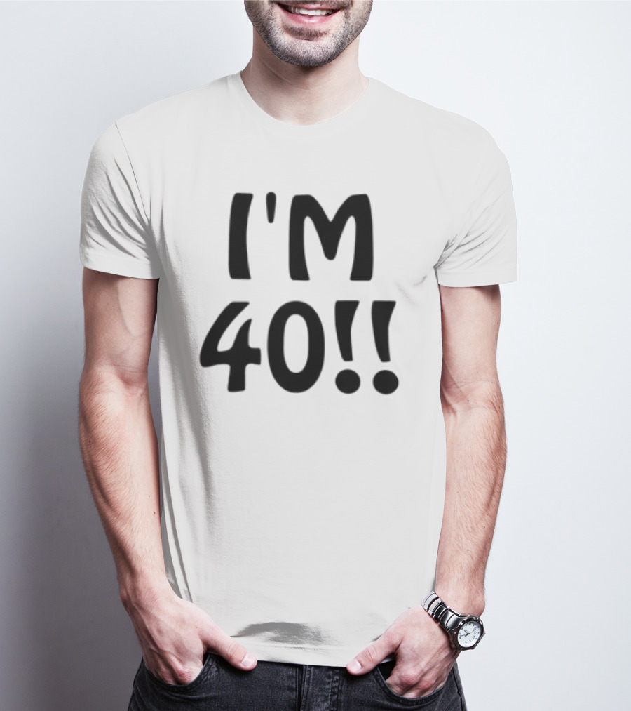 Ant1ipromo I'm 40 I'm 40!! T-Shirt