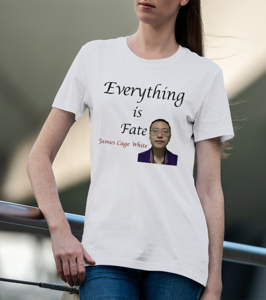 Everything Is Fate James Cage White Limited Edition T-Shirt