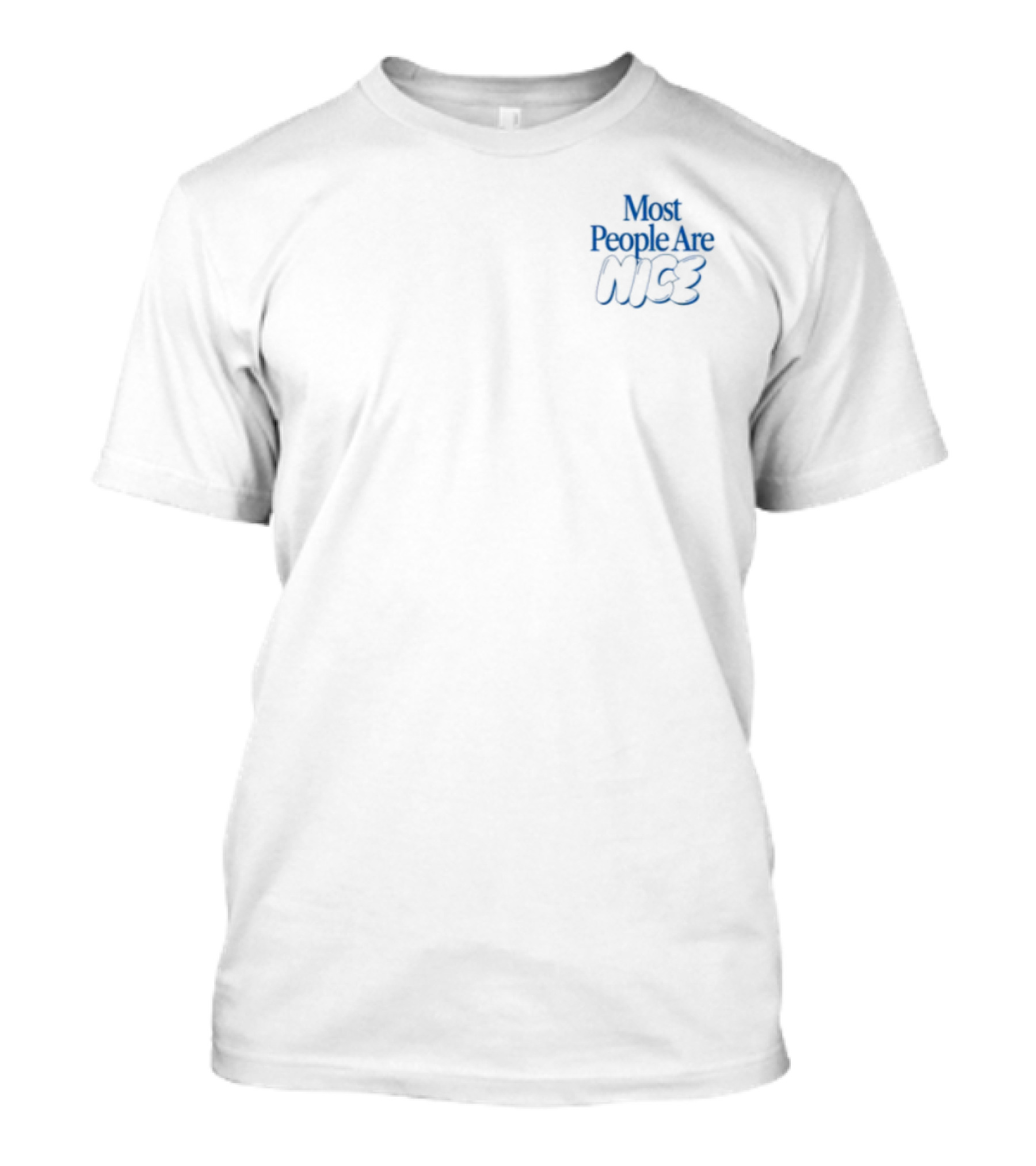 Most People Are Nice Midweight Positive Message T-Shirt