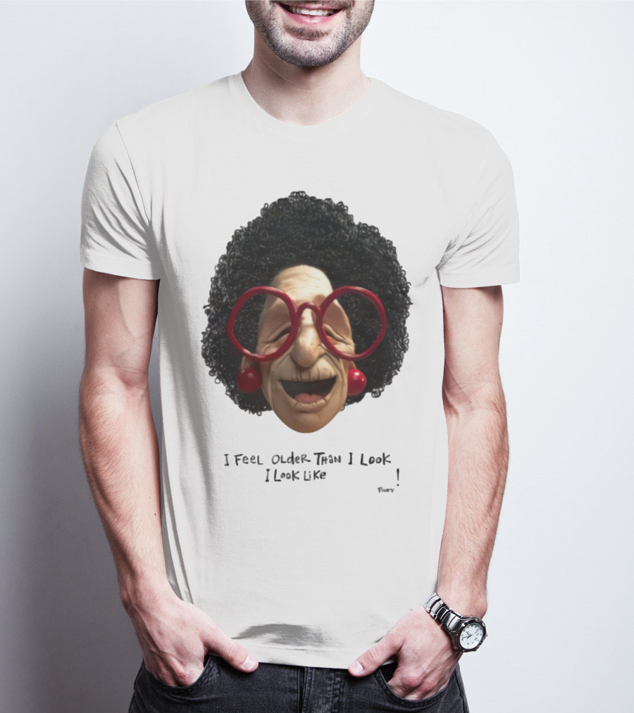 Pinky I Feel Older Than I Look And I Look Like A Testicle Funny Character With Glasses And Afro T-Shirt