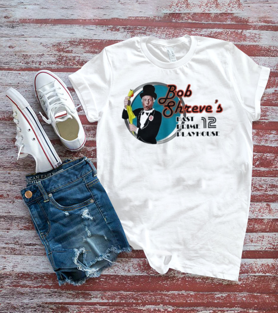 Bob Shreve’s Past Prime Playhouse Vintage TV Show Nostalgia T-Shirt