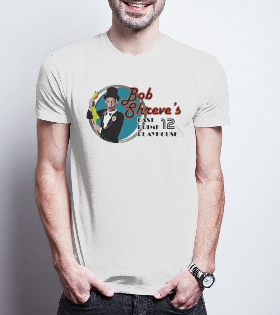 Bob Shreve’s Past Prime Playhouse Vintage TV Show Nostalgia T-Shirt
