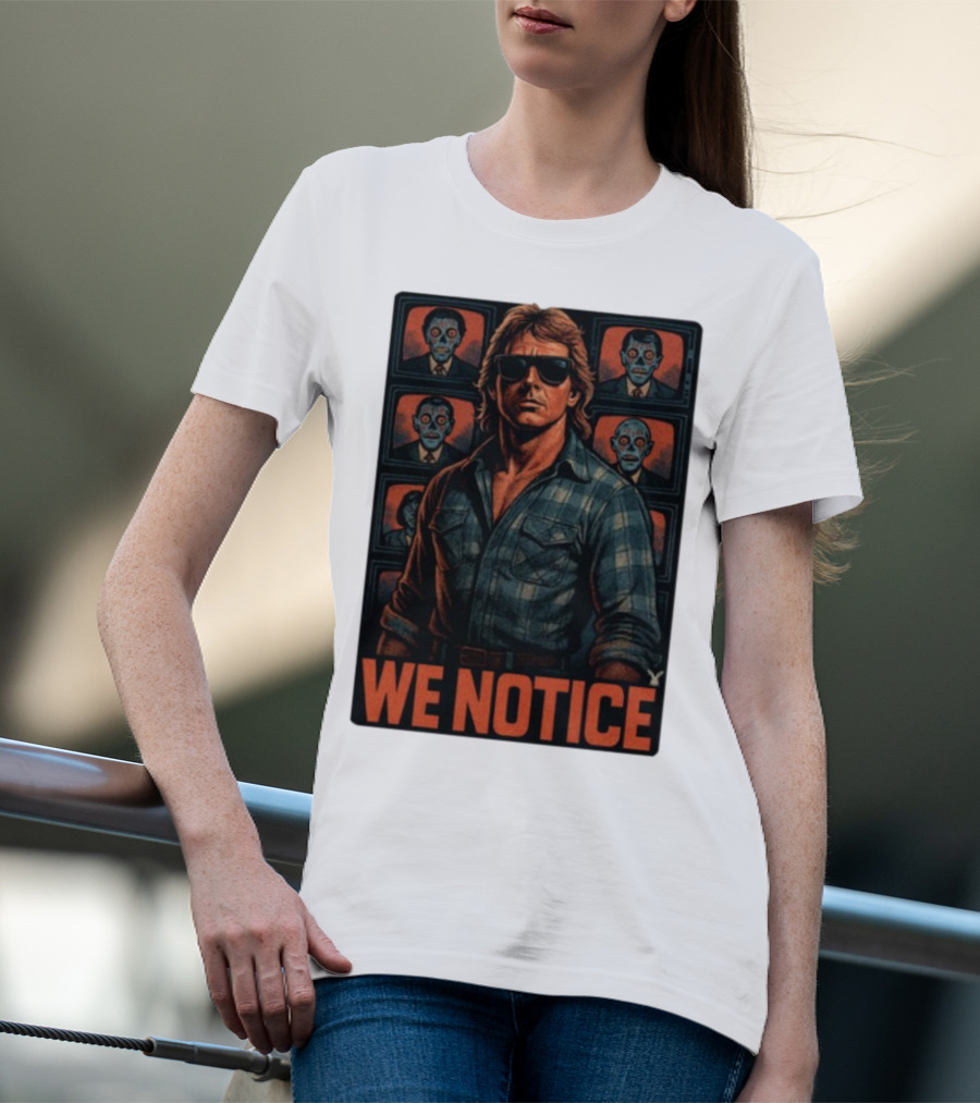 WE NOTICE They Live Parody Jake Shields Style Retro 80s Aesthetic T-Shirt