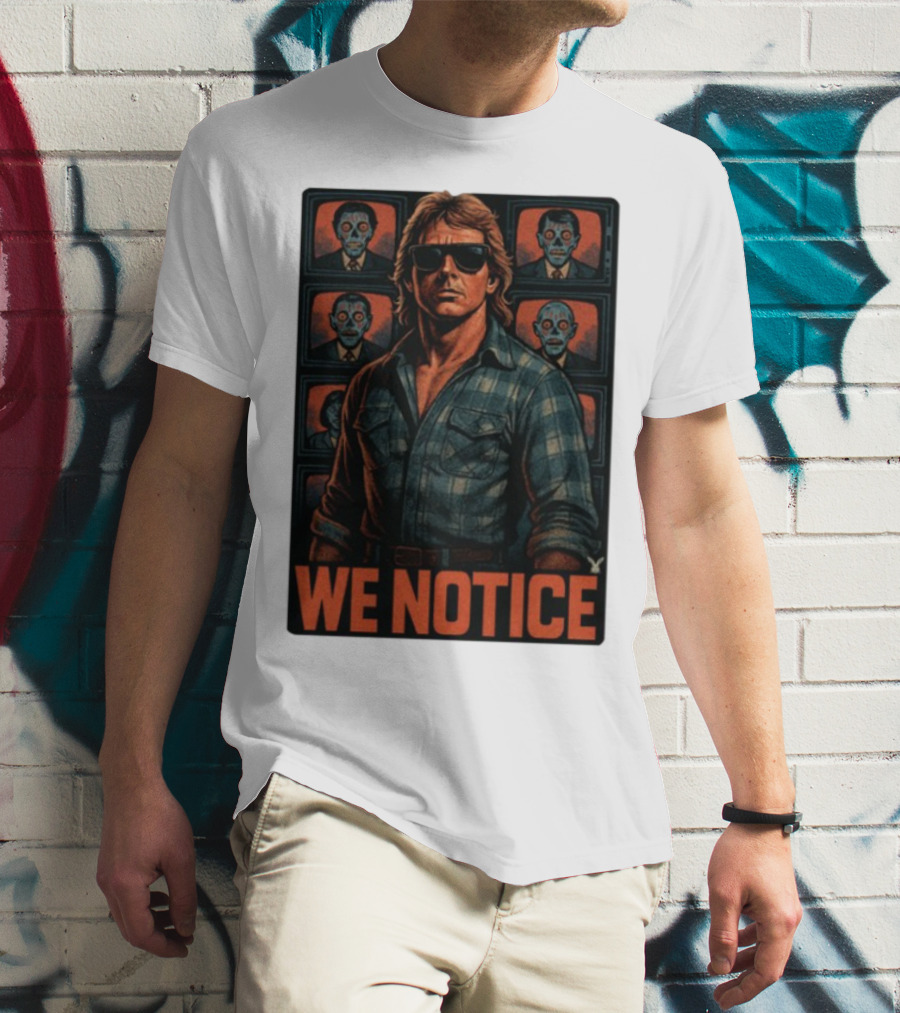 WE NOTICE They Live Parody Jake Shields Style Retro 80s Aesthetic T-Shirt