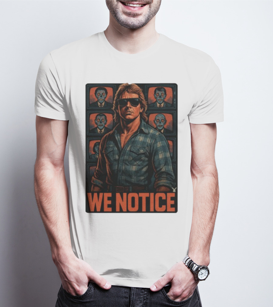 WE NOTICE They Live Parody Jake Shields Style Retro 80s Aesthetic T-Shirt