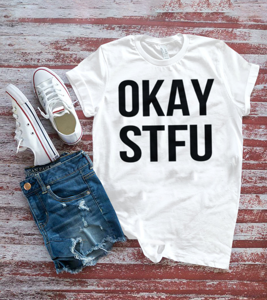 Okay Stfu Finger Gesture Bold Minimalist Text T-Shirt