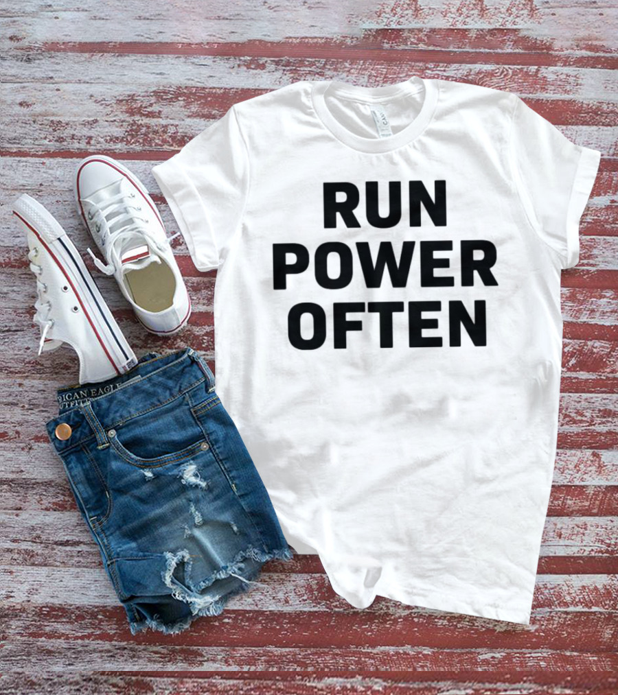 RUN POWER OFTEN T-Shirt