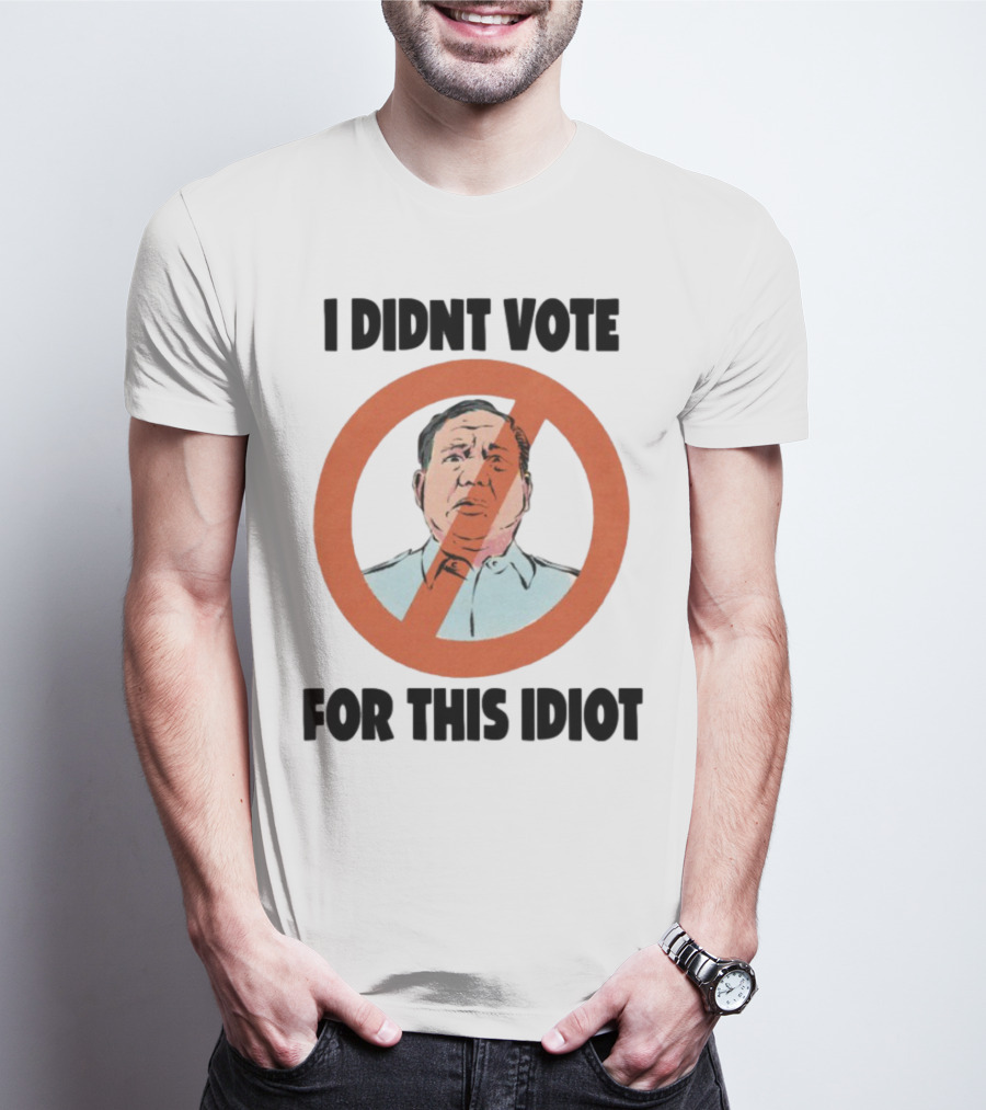I Didn't Vote For This Idiot No Symbol Political Statement T-Shirt