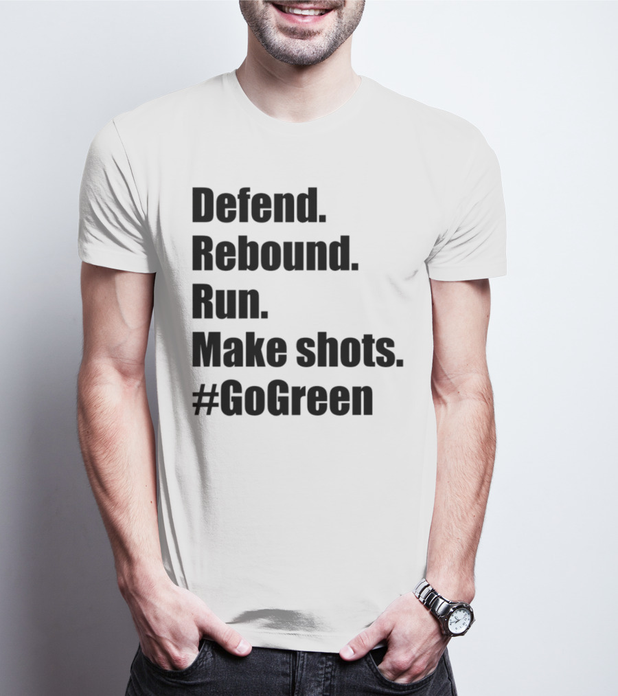Defend Rebound Run Make Shots Go Green Basketball Team Spirit Game Day Motivation T-Shirt