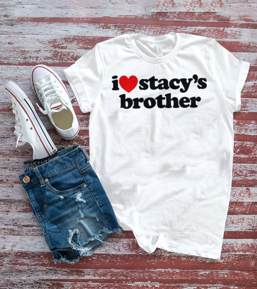 I Love Stacy's Brother White Heart Icon T-Shirt