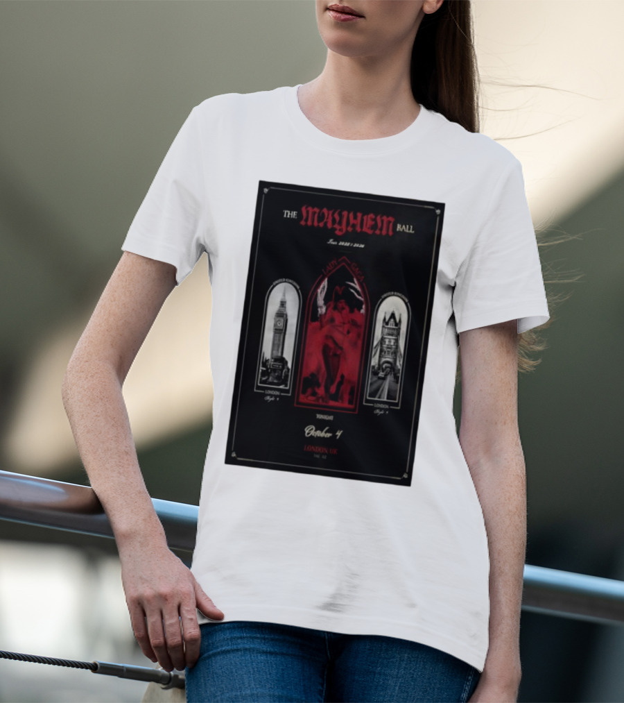 Lady Gaga The Mayhem Ball Tonight October 4 London UK The O2 2025 T-Shirt